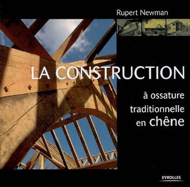 La construction à ossature traditionnelle en chêne