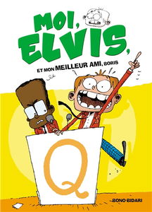 Moi, Elvis. Vol. 3. Moi, Elvis, et mon meilleur ami, Boris