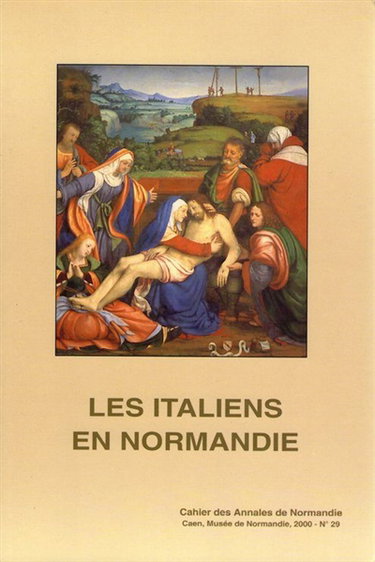 Couverture de Les Italiens en Normandie : actes du colloque de Cerisy-la-Salle, 8-11 oct. 1998