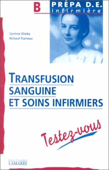TRANSFUSION SANGUINE ET SOINS INFIRMIERS TESTEZ VOUS