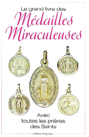 Le grand livre des médailles miraculeuses