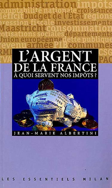 L'argent de la France : à quoi servent nos impôts ?