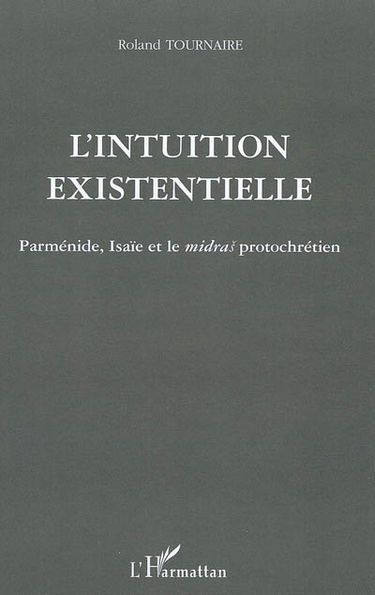 L'intuition existentielle : Parménide, Isaïe et le Midras protochrétien
