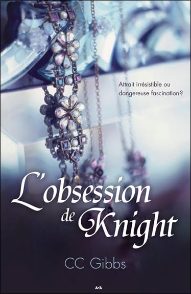 L'obsession de Knight T2 - Attrait irrésistible ou dangereuse fascination ?
