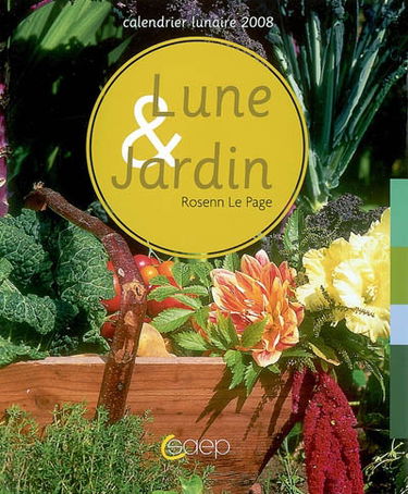 Lune & jardin : calendrier lunaire 2008