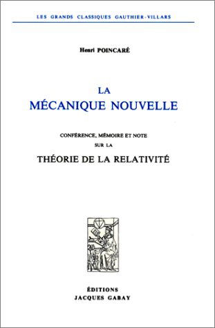 La Mécanique nouvelle : conférence, mémoire et note sur la théorie de la relativité