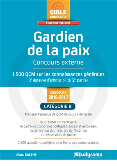 Gardien de la paix, concours externe : 1.500 QCM sur les connaissances générales, 3e épreuve d'admissibilité, 2e partie : concours 2016-2017, catégorie B