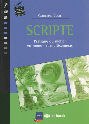 Scripte : pratique du métier en mono et multicaméras