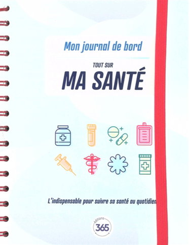 Couverture de Tout sur ma santé : mon journal de bord : l'indispensable pour suivre sa santé au quotidien