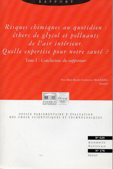 Rapport sur Les risques chimiques au quotidien: Éther de glycol et polluants de l'air intérieur.(2 tomes) N°629 Asseblée Nationale N°176 Sén