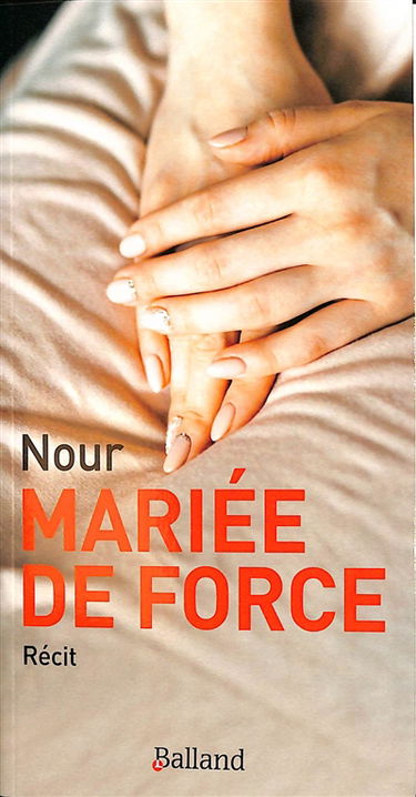 Mariée de force : récit