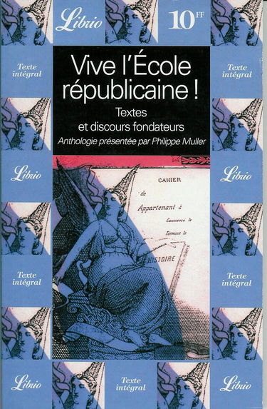 Vive l'école républicaine ! : textes et discours fondateurs