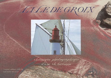 Couverture de L'île de Groix : chronique photographique d'une île bretonne