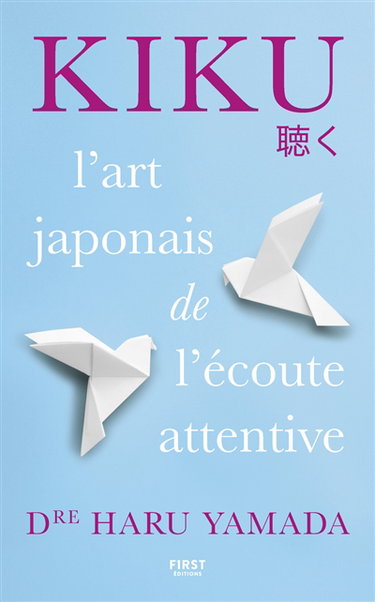 Couverture de Kiku : l'art japonais de l'écoute attentive