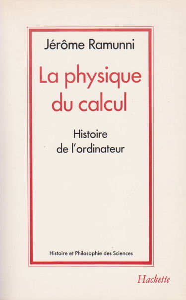 La Physique du calcul : histoire de l'ordinateur