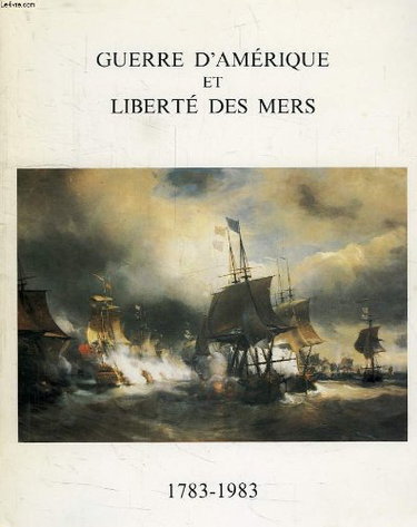 Couverture de GUERRE D'AMERIQUE ET LIBERTE DES MERS, 1783-1983
