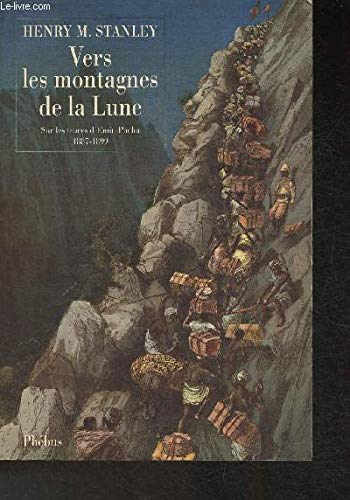 Vers les montagnes de la lune : sur les traces d'Amin Pacha 1887-1889