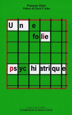 Une folie psychiatrique