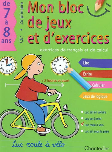 Mon bloc de jeux et d'exercices CE1-2e primaire, de 7 à 8 ans : exercices de français et de calcul