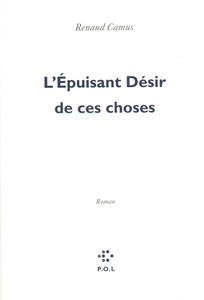 L'épuisant désir de ces choses