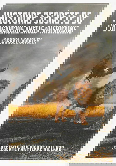 Histoire secrète de l'oligarchie anglo-américaine