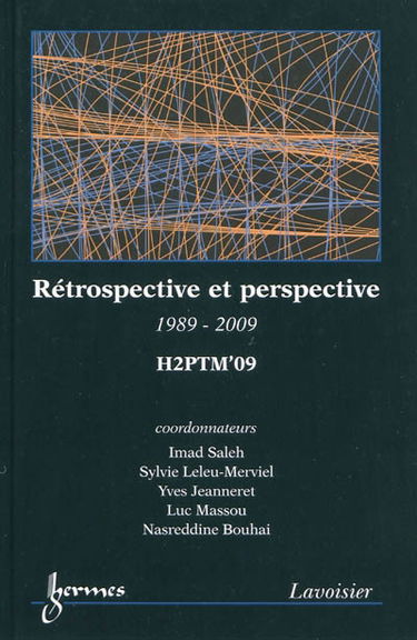 Rétrospective et perspective : 1989-2009 : actes de H2PTM 09, 30 septembre, 1er et 2 octobre 2009, Université Paris 8
