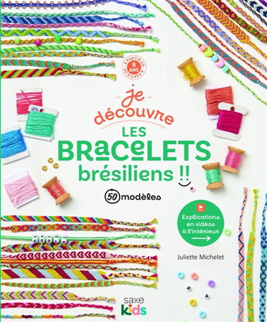 Couverture de Je découvre les bracelets brésiliens !! : 50 modèles par Juliette Michelet