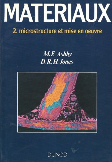 Matériaux: Tome 2, Materiaux, Microstructure et mise en oeuvre