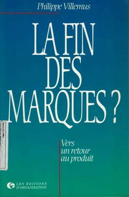 La fin des marques ? : vers un retour au produit