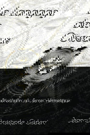 Langage des Oiseaux: Révélation du Secret Hermétique