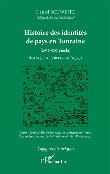 Histoire des identités de pays en Touraine (XVIe-XXe siècle) : aux origines de la France des pays