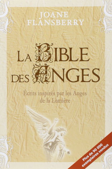 La bible des anges : écrits inspirés par les Anges de la lumière 1
