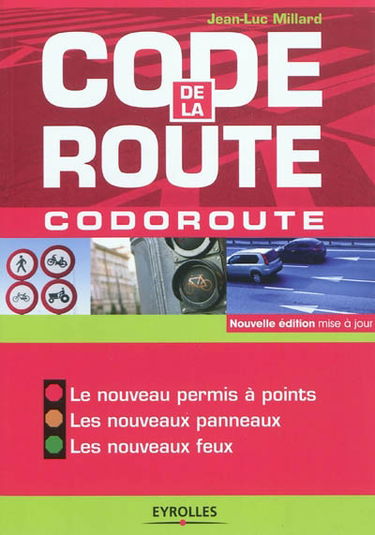Code de la route : le nouveau permis à points, les nouveaux panneaux, les nouveaux feux