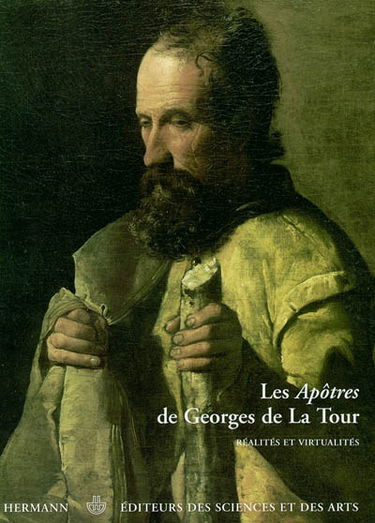 Les Apôtres de Georges de La Tour, réalités et virtualités : exposition, Albi, Musée Toulouse-Lautrec, 24 avril-20 juin 2004