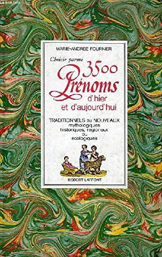 Choisir parmi 3500 prénoms d'hier et d'aujourd'hui