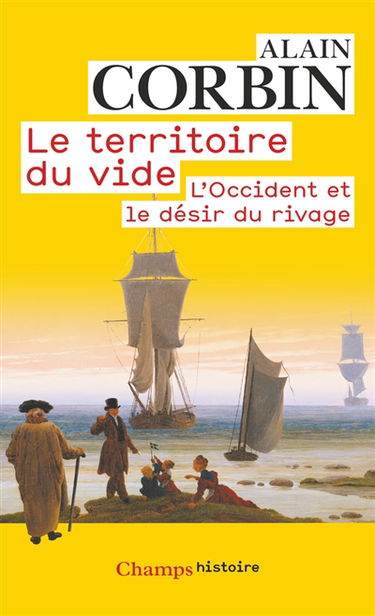 Le territoire du vide : l'Occident et le désir du rivage (1750-1840)