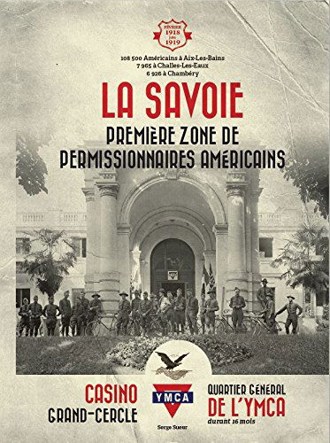 LA SAVOIE Première Zone de permissionnaires américains 1918