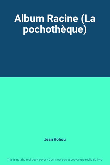 Couverture de Album Racine (La pochothèque)