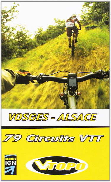 Vosges Alsace : 79 Circuits Vtt