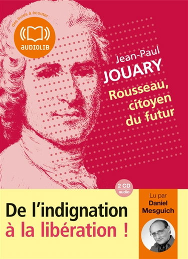 Couverture de Rousseau, citoyen du futur : de l'indignation à la libération !