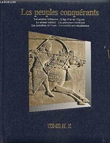 Les peuples conquerants / 1500-600 av. j.-c.