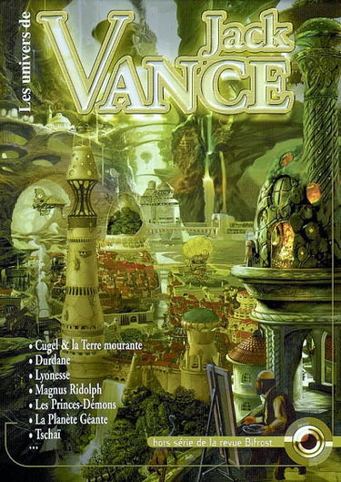 Bifrost. Les univers de Jack Vance : Cugel et la Terre mourante, Durdane, Lyonesse, Magnus Ridolph, les Princes-Démons, la Planète Géante, Tschaï...