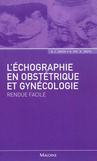 L'échographie en gynécologie-obstétrique rendue facile