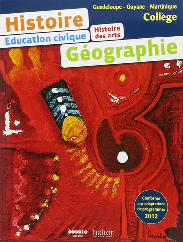 HISTOIRE GEOGRAPHIE COLLEGE Guadeloupe - Guyane - Martinique ELEVE: Education civique Histoire des arts