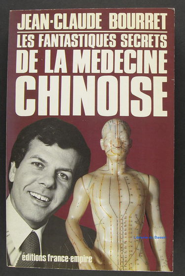 Les Fantastiques secrets de la médecine chinoise : Entretiens avec André Lebarbier, Jean-Claude Darras, Claude Le Prestre, Roland Maffre-Danet, etc