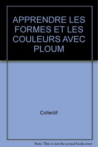 J'apprends les formes et les couleurs avec Ploum et Ploumette