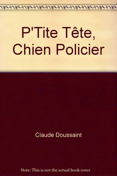 P'Tite Tête, Chien Policier