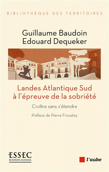 Couverture de Landes Atlantique Sud à l'épreuve de la sobriété : croître sans s'étendre