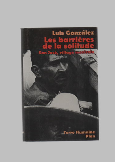 Les Barrières de la solitude : histoire universelle de San José de Gracia, village mexicain