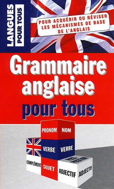La Grammaire anglaise pour tous
